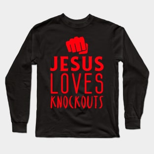 Jesus loves knockouts Long Sleeve T-Shirt